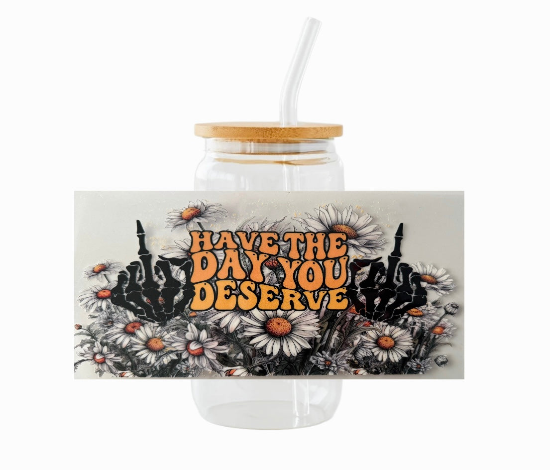 Verre ”Have The Day“