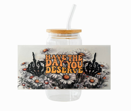 Verre ”Have The Day“